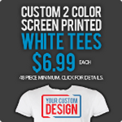 Custom Printed White Tees $6.99 Each